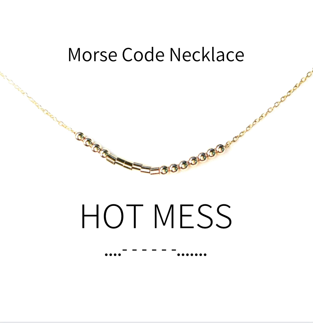 Hot Mess Morse Code